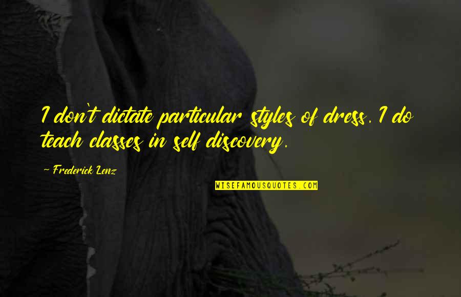 Ga Cohen Quotes By Frederick Lenz: I don't dictate particular styles of dress. I