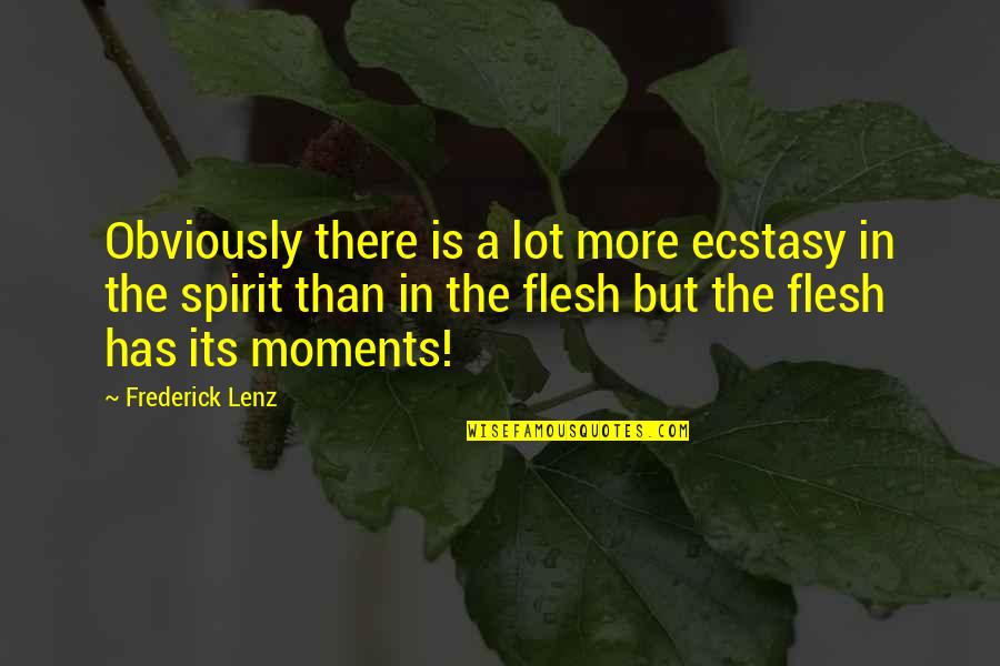 Gaara Shippuden Quotes By Frederick Lenz: Obviously there is a lot more ecstasy in