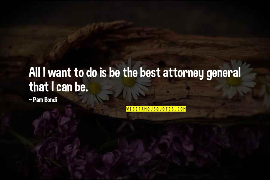 Gaara Shippuden Quotes By Pam Bondi: All I want to do is be the