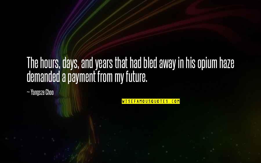Gaara Shippuden Quotes By Yangsze Choo: The hours, days, and years that had bled
