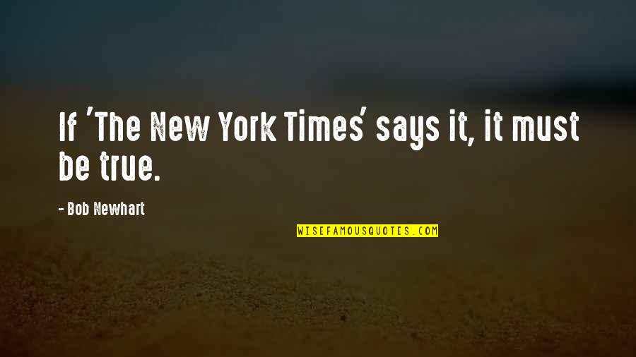 Gaarden Quotes By Bob Newhart: If 'The New York Times' says it, it