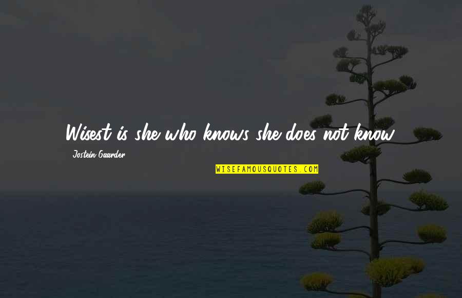 Gaarder Quotes By Jostein Gaarder: Wisest is she who knows she does not