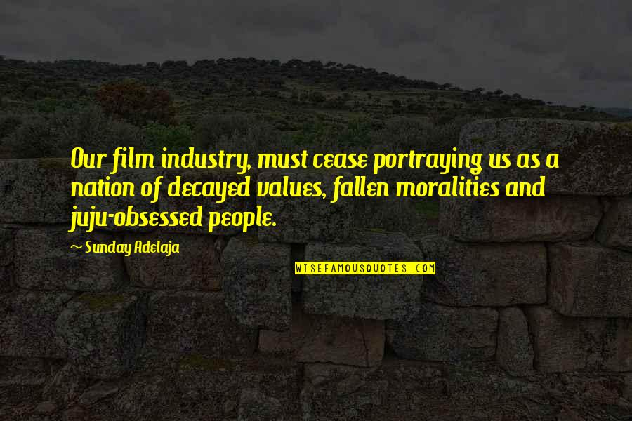 Gaardmand Translation Quotes By Sunday Adelaja: Our film industry, must cease portraying us as