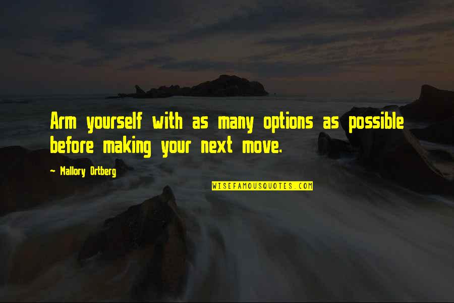 Gabai Surgery Quotes By Mallory Ortberg: Arm yourself with as many options as possible