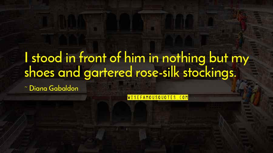 Gabaldon Quotes By Diana Gabaldon: I stood in front of him in nothing