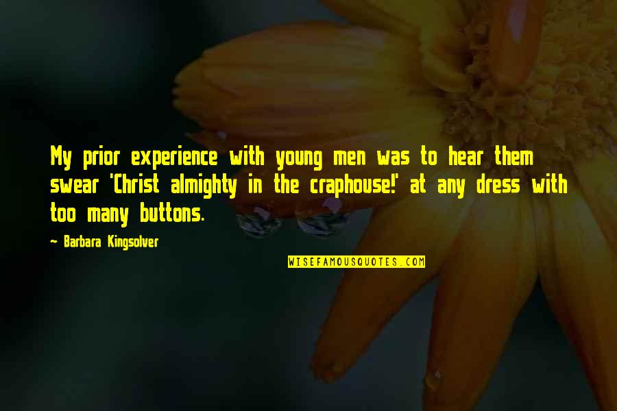 Gabalum Quotes By Barbara Kingsolver: My prior experience with young men was to Gabalum Quotes By Barbara Kingsolver: My prior experience with young men was to