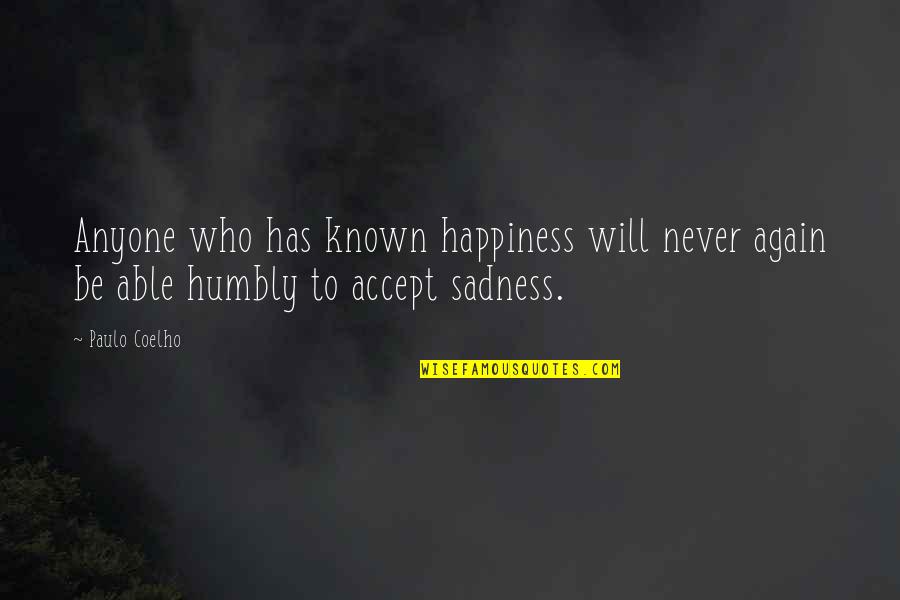 Gabardash Quotes By Paulo Coelho: Anyone who has known happiness will never again