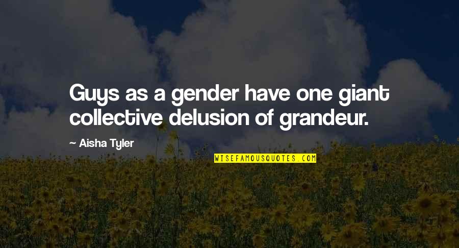 Gabathuler J Rg Quotes By Aisha Tyler: Guys as a gender have one giant collective