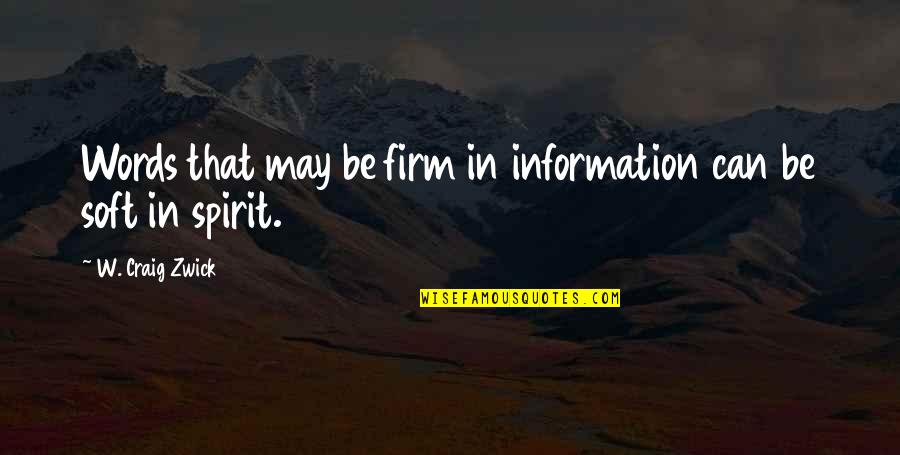 Gabathuler J Rg Quotes By W. Craig Zwick: Words that may be firm in information can Gabathuler J Rg Quotes By W. Craig Zwick: Words that may be firm in information can