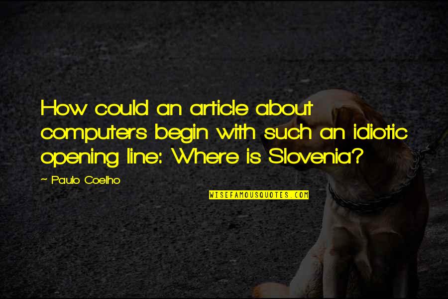 Gabbanelli Inicio Quotes By Paulo Coelho: How could an article about computers begin with Gabbanelli Inicio Quotes By Paulo Coelho: How could an article about computers begin with