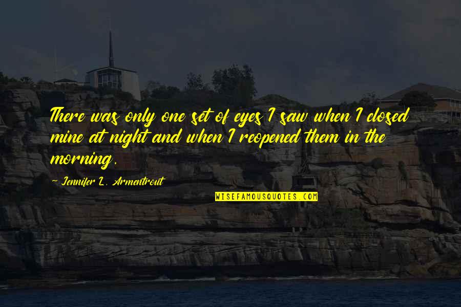 Gabbart Designs Quotes By Jennifer L. Armentrout: There was only one set of eyes I