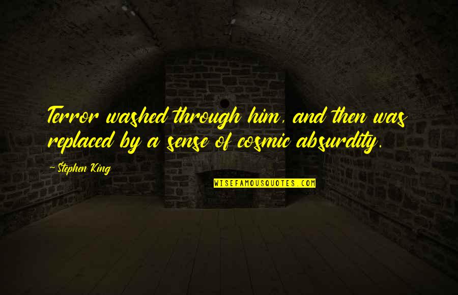 Gabbart Designs Quotes By Stephen King: Terror washed through him, and then was replaced