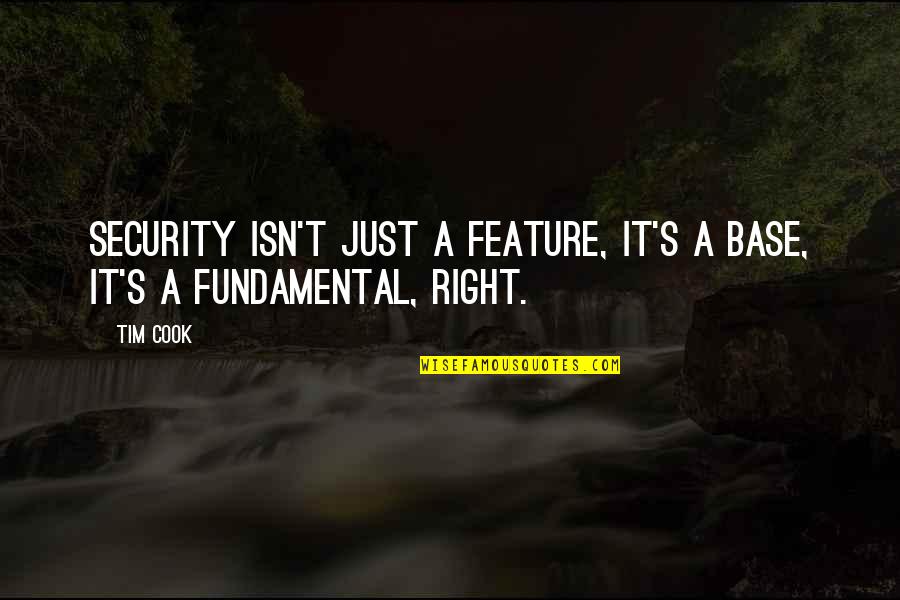Gabilas Reviews Quotes By Tim Cook: Security isn't just a feature, it's a base,