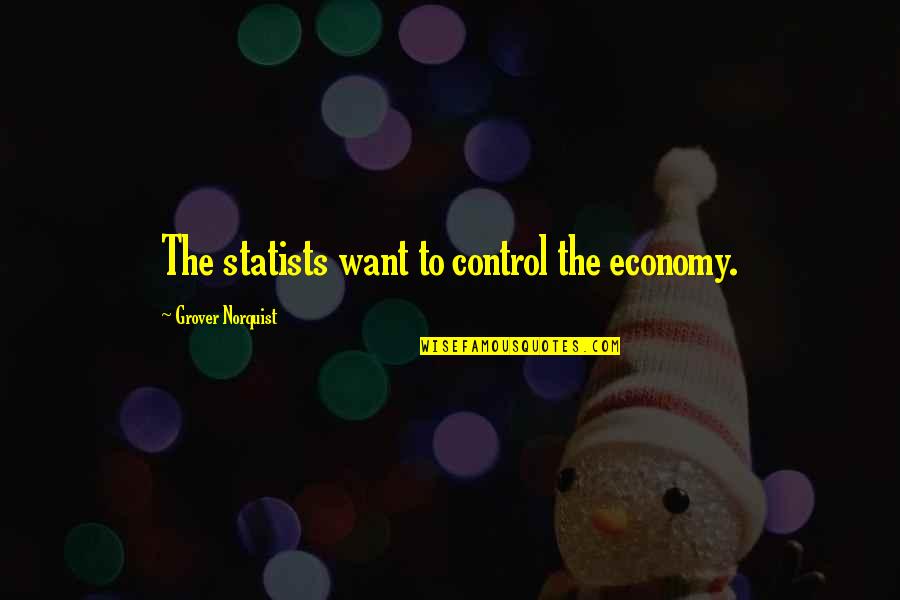 Gabinetto Sinonimi Quotes By Grover Norquist: The statists want to control the economy.