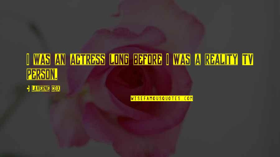 Gabisan 2 Quotes By Laverne Cox: I was an actress long before I was Gabisan 2 Quotes By Laverne Cox: I was an actress long before I was