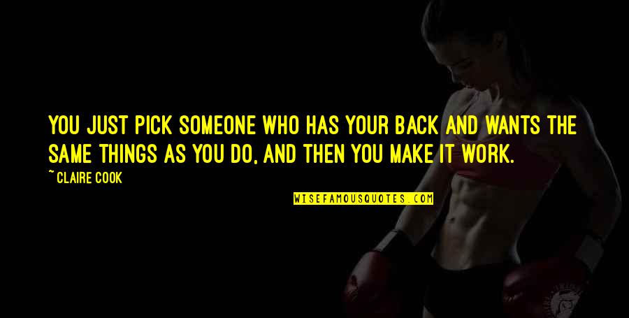 Gabite Evolution Quotes By Claire Cook: You just pick someone who has your back