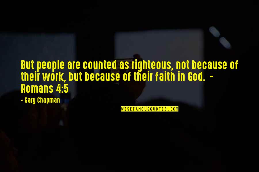 Gabito Book Quotes By Gary Chapman: But people are counted as righteous, not because Gabito Book Quotes By Gary Chapman: But people are counted as righteous, not because