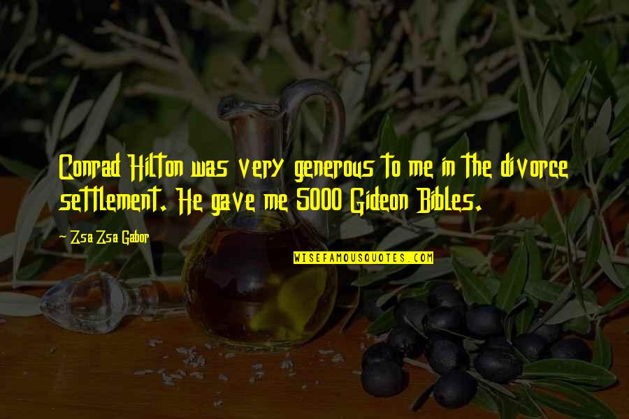 Gabor's Quotes By Zsa Zsa Gabor: Conrad Hilton was very generous to me in