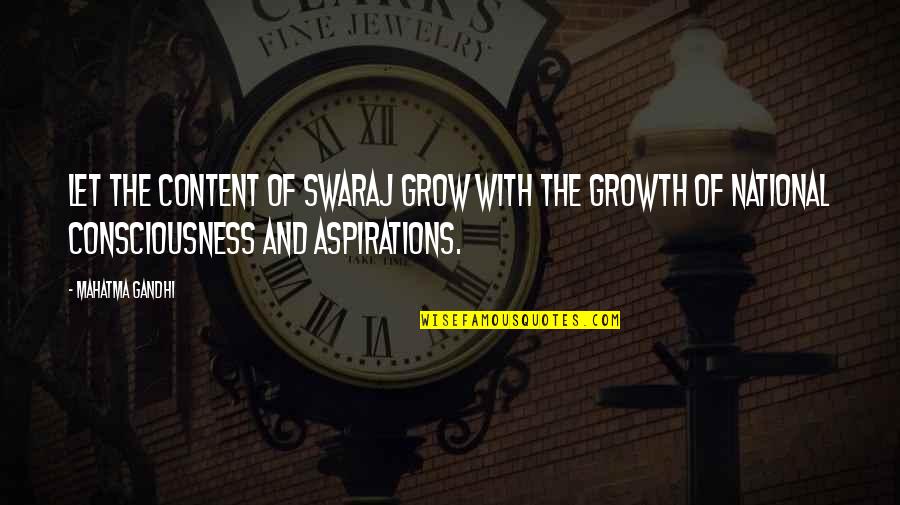 Gabourey Quotes By Mahatma Gandhi: Let the content of Swaraj grow with the Gabourey Quotes By Mahatma Gandhi: Let the content of Swaraj grow with the