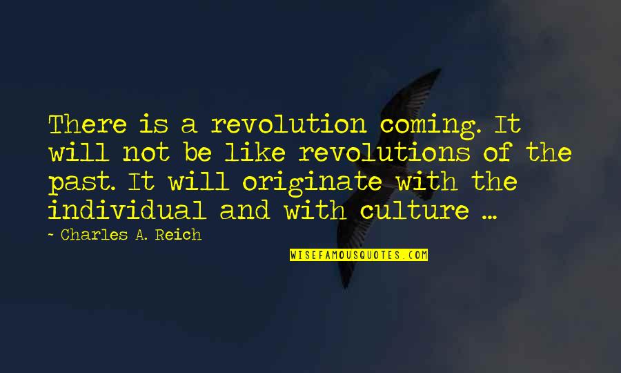 Gaboury Actress Quotes By Charles A. Reich: There is a revolution coming. It will not Gaboury Actress Quotes By Charles A. Reich: There is a revolution coming. It will not