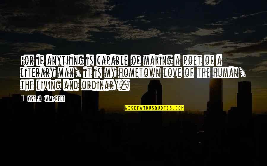 Gabriel Okara Quotes By Joseph Campbell: For if anything is capable of making a Gabriel Okara Quotes By Joseph Campbell: For if anything is capable of making a