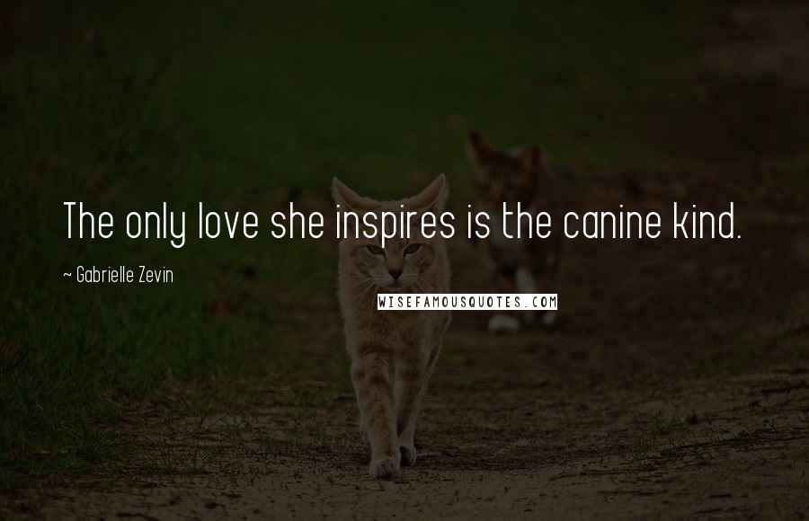 Gabrielle Zevin quotes: The only love she inspires is the canine kind.