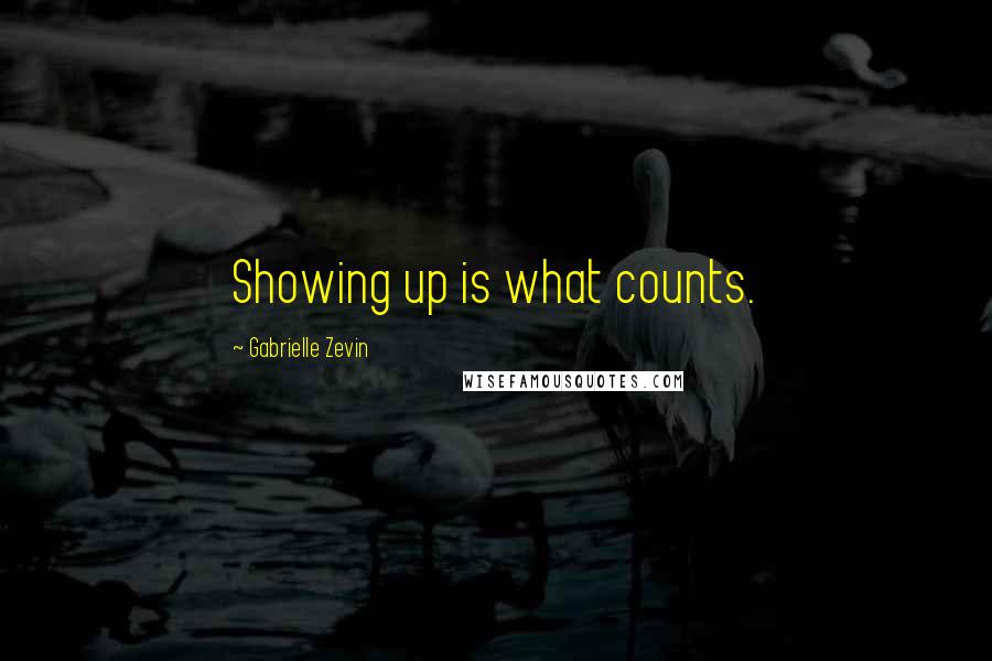 Gabrielle Zevin quotes: Showing up is what counts.