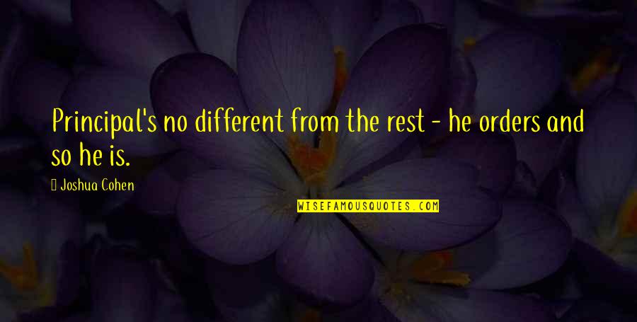 Gabrielly Riber Quotes By Joshua Cohen: Principal's no different from the rest - he