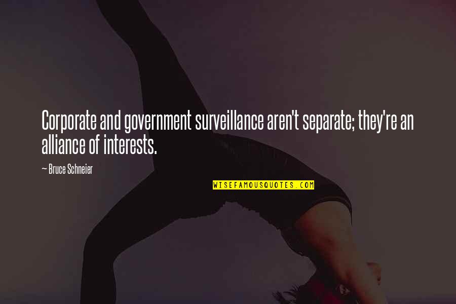 Gabrielsen Quotes By Bruce Schneier: Corporate and government surveillance aren't separate; they're an Gabrielsen Quotes By Bruce Schneier: Corporate and government surveillance aren't separate; they're an