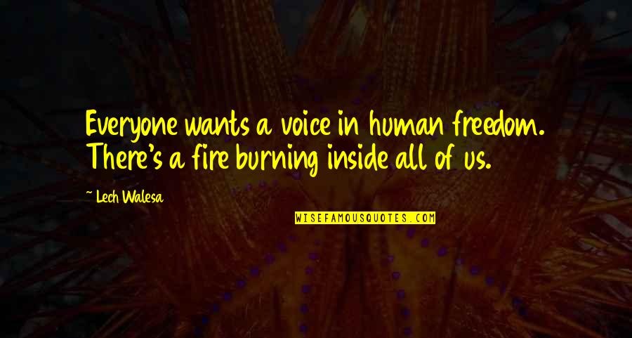 Gabsters Quotes By Lech Walesa: Everyone wants a voice in human freedom. There's