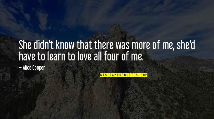 Gacela Of The Dark Quotes By Alice Cooper: She didn't know that there was more of Gacela Of The Dark Quotes By Alice Cooper: She didn't know that there was more of
