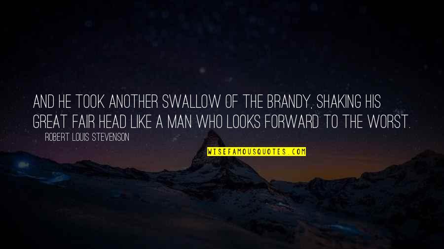 Gacka Pubg Quotes By Robert Louis Stevenson: And he took another swallow of the brandy, Gacka Pubg Quotes By Robert Louis Stevenson: And he took another swallow of the brandy,