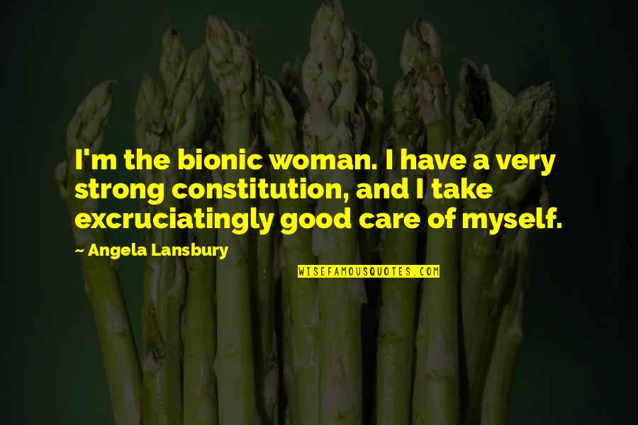 Gacote Apolinar Quotes By Angela Lansbury: I'm the bionic woman. I have a very Gacote Apolinar Quotes By Angela Lansbury: I'm the bionic woman. I have a very