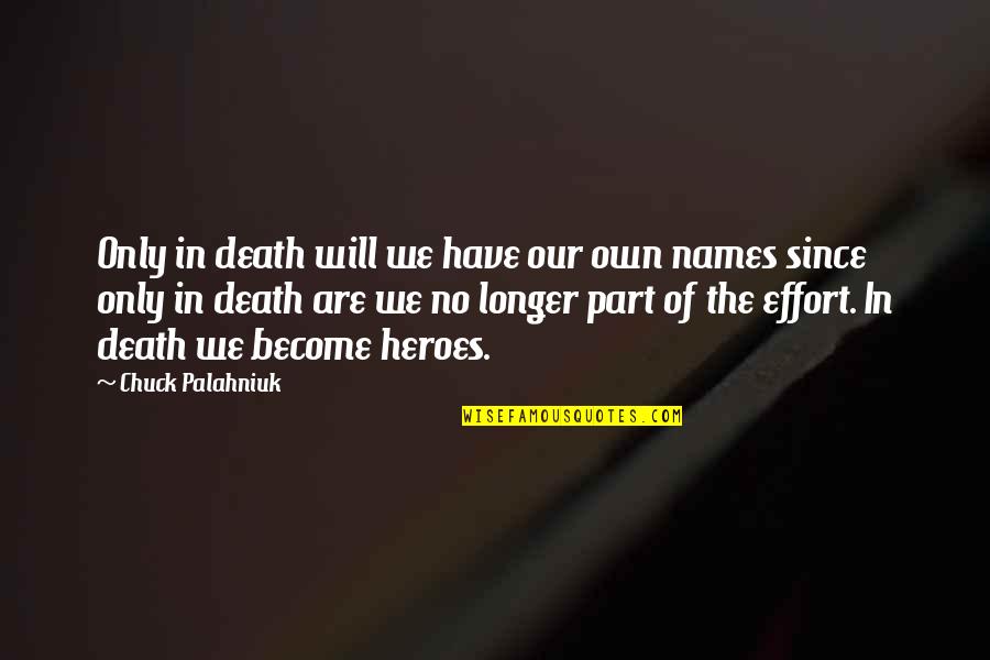 Gaddafi Stadium Quotes By Chuck Palahniuk: Only in death will we have our own