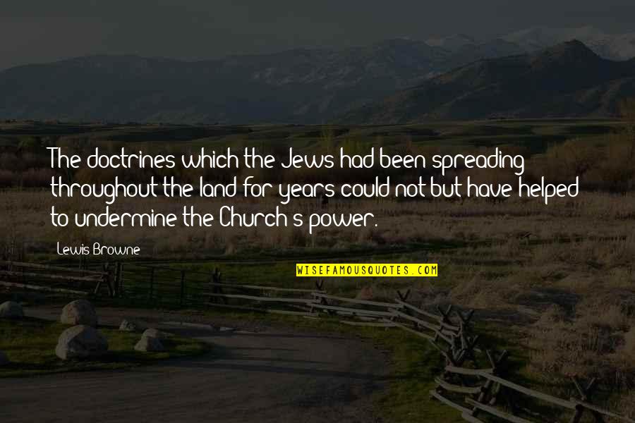 Gaddafi Stadium Quotes By Lewis Browne: The doctrines which the Jews had been spreading