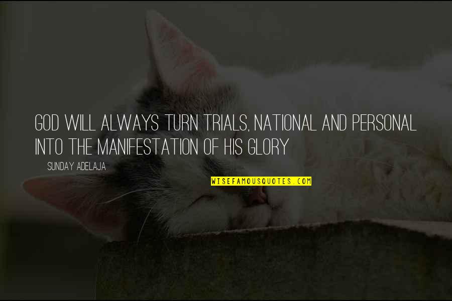 Gaddafi Stadium Quotes By Sunday Adelaja: God will always turn trials, national and personal