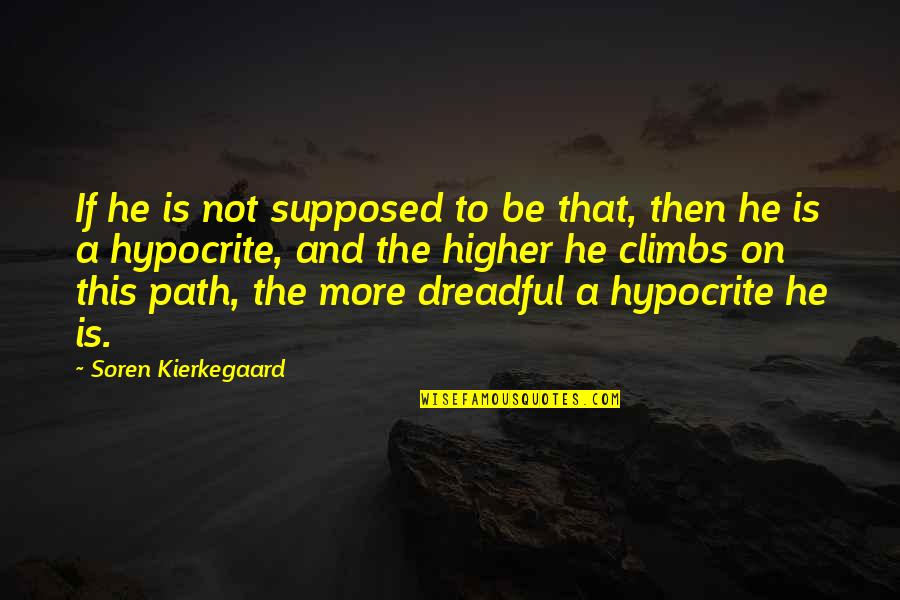 Gaddie Shamrock Quotes By Soren Kierkegaard: If he is not supposed to be that, Gaddie Shamrock Quotes By Soren Kierkegaard: If he is not supposed to be that,