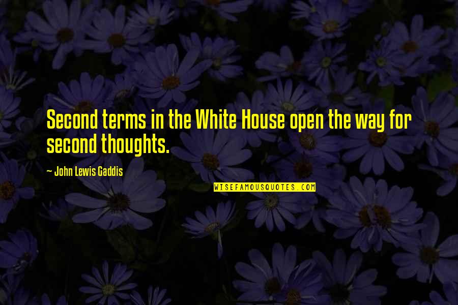 Gaddis Quotes By John Lewis Gaddis: Second terms in the White House open the
