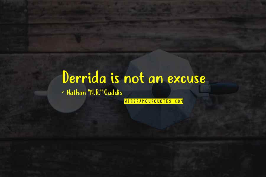 Gaddis Quotes By Nathan Gaddis Quotes By Nathan