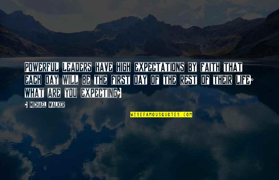 Gadgeteer Vr Quotes By Michael Walker: Powerful Leaders have high expectations by faith that Gadgeteer Vr Quotes By Michael Walker: Powerful Leaders have high expectations by faith that