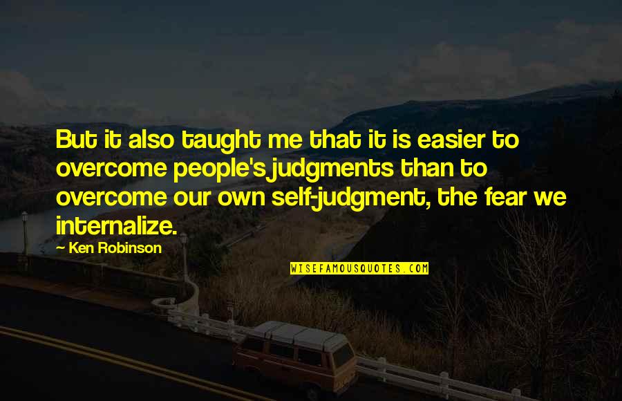 Gadgil Report Quotes By Ken Robinson: But it also taught me that it is Gadgil Report Quotes By Ken Robinson: But it also taught me that it is