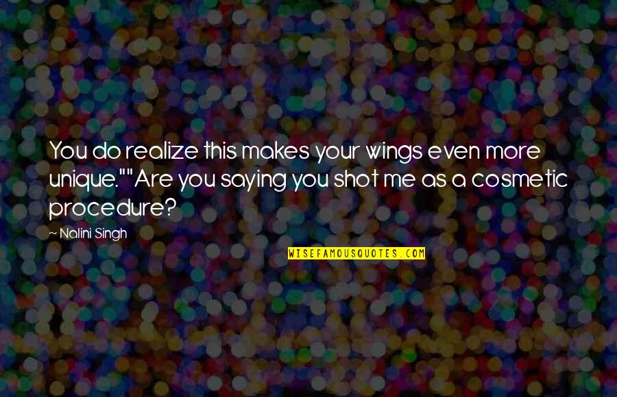 Gadling Car Quotes By Nalini Singh: You do realize this makes your wings even Gadling Car Quotes By Nalini Singh: You do realize this makes your wings even