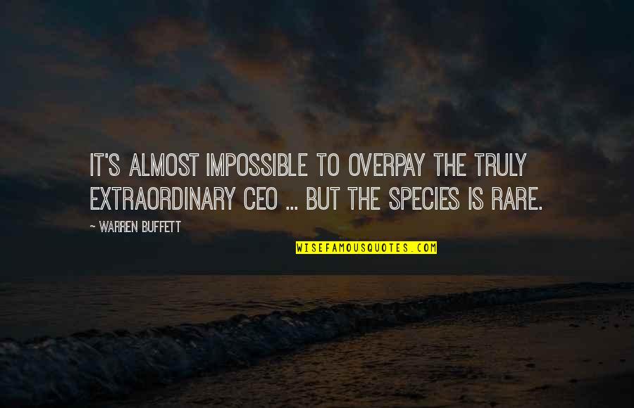 Gadling Car Quotes By Warren Buffett: It's almost impossible to overpay the truly extraordinary