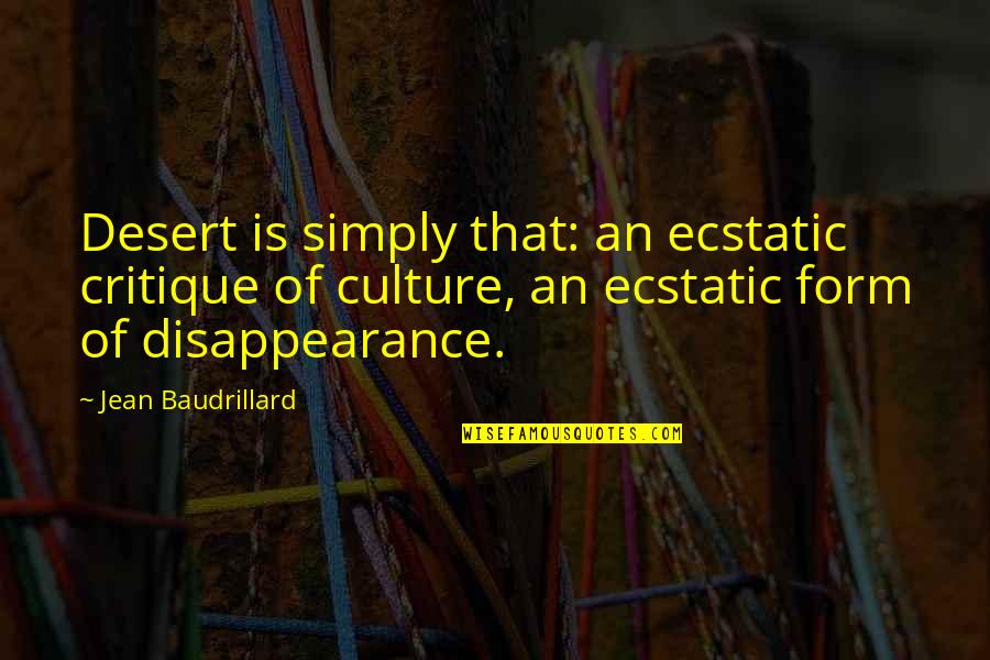 Gadsden Flag Quotes By Jean Baudrillard: Desert is simply that: an ecstatic critique of Gadsden Flag Quotes By Jean Baudrillard: Desert is simply that: an ecstatic critique of