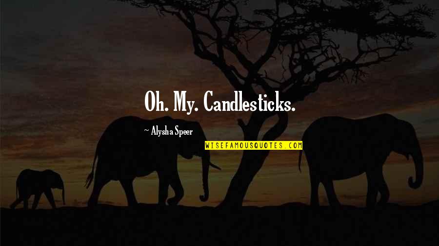 Gadus Chalcogrammus Quotes By Alysha Speer: Oh. My. Candlesticks. Gadus Chalcogrammus Quotes By Alysha Speer: Oh. My. Candlesticks.