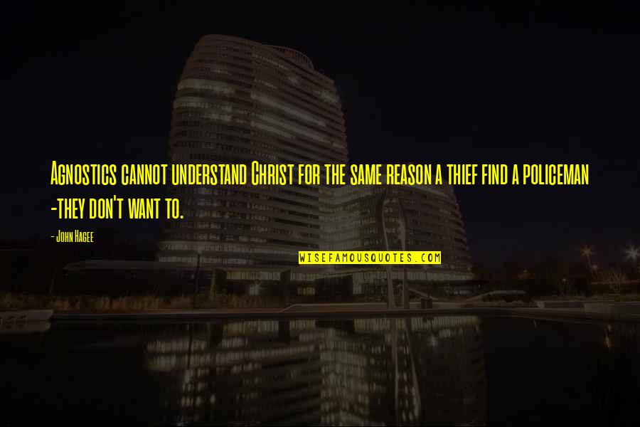 Gadus S2 Quotes By John Hagee: Agnostics cannot understand Christ for the same reason Gadus S2 Quotes By John Hagee: Agnostics cannot understand Christ for the same reason
