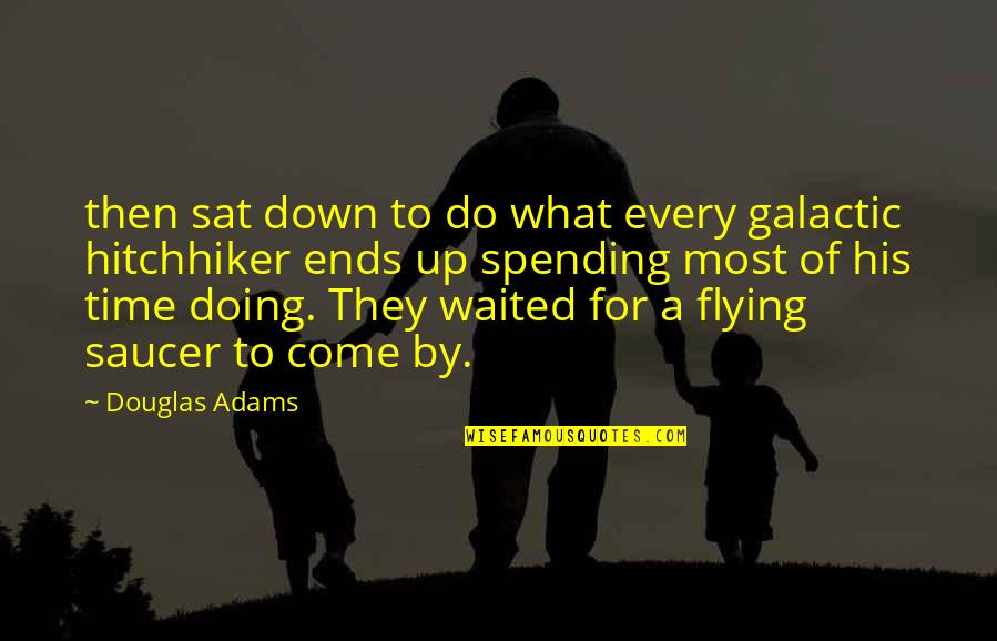 Gaenslens Test Quotes By Douglas Adams: then sat down to do what every galactic