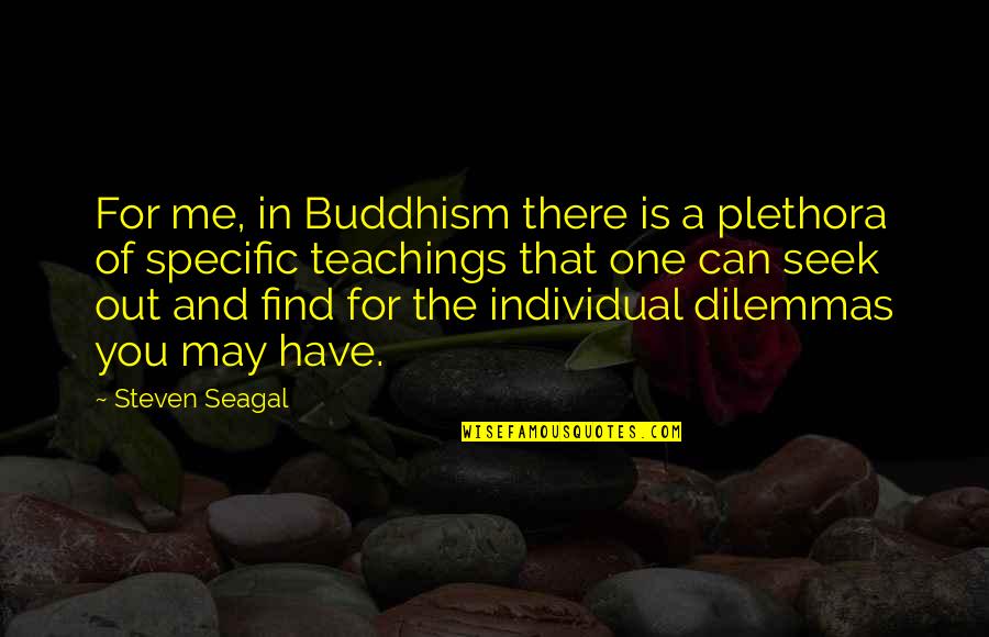 Gaerlan Bikes Quotes By Steven Seagal: For me, in Buddhism there is a plethora