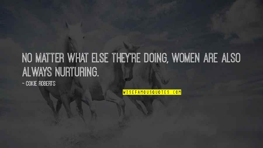 Gaffes By Biden Quotes By Cokie Roberts: No matter what else they're doing, women are