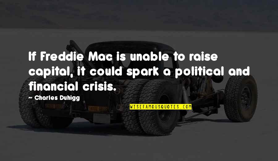 Gaffke Auto Quotes By Charles Duhigg: If Freddie Mac is unable to raise capital,